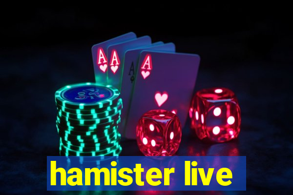 hamister live